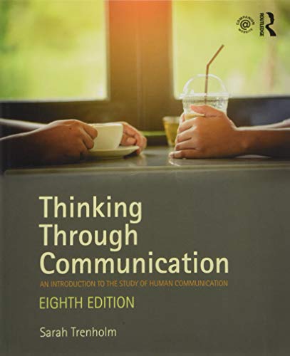 Thinking Through Communication: An Introduction to the Study of Human Communication