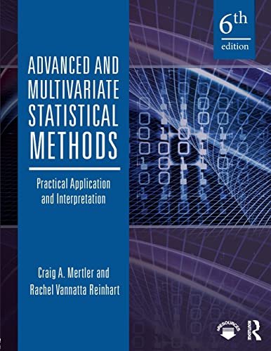 Advanced and Multivariate Statistical Methods: Practical Application and Interpretation