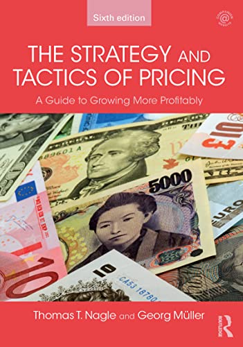 The Strategy and Tactics of Pricing: A guide to growing more profitably