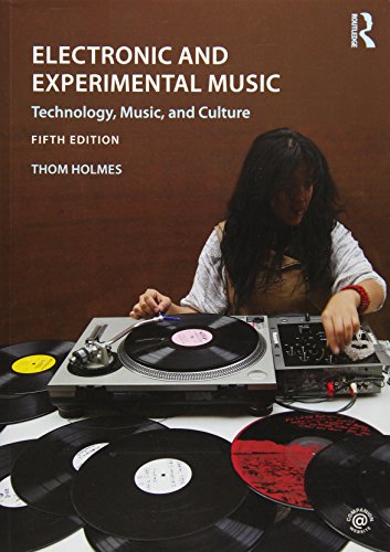 Electronic and Experimental Music: Technology, Music, and Culture