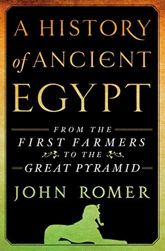 A History of Ancient Egypt: From the First Farmers to the Great Pyramid (A History of Ancient Egypt, 1)