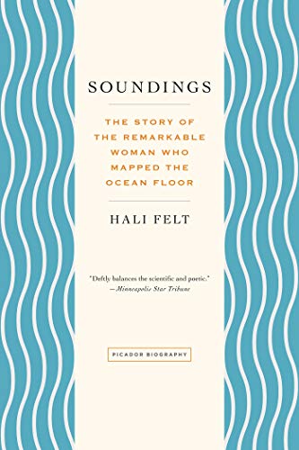 Soundings: The Story of the Remarkable Woman Who Mapped the Ocean Floor