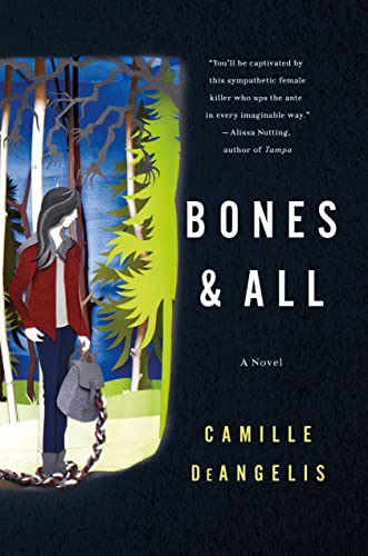 Bones & All: A Novel