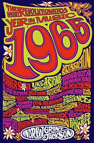 1965: The Most Revolutionary Year in Music: The Most Revolutionary Year in Music