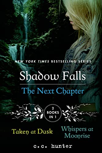 Shadow Falls: The Next Chapter: Taken at Dusk and Whispers at Moonrise (A Shadow Falls Novel)