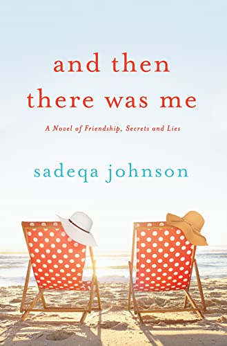 And Then There Was Me: A Novel of Friendship, Secrets and Lies