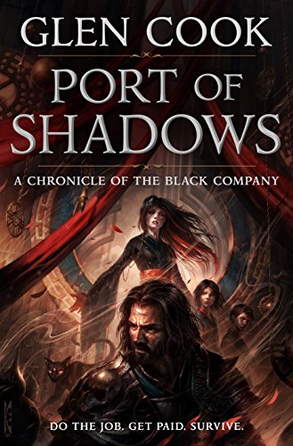 Port of Shadows: A Chronicle of the Black Company (Chronicles of The Black Company, 3)