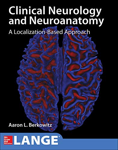 Lange Clinical Neurology and Neuroanatomy: A Localization-Based Approach