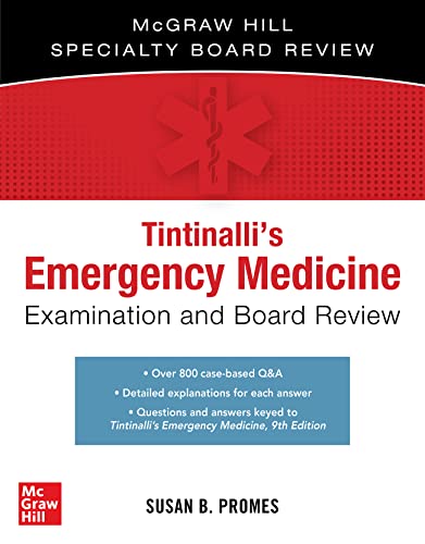 Tintinalli's Emergency Medicine Examination and Board Review (The Mcgraw Hill Specialty Board Review)