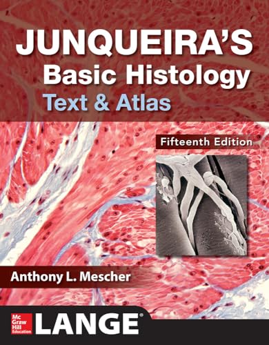 Junqueira's Basic Histology: Text and Atlas, Fifteenth Edition