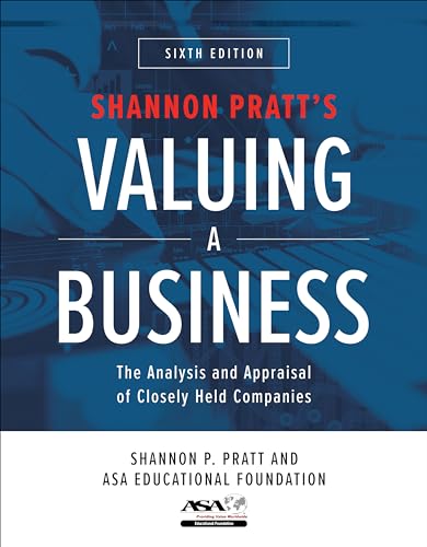 Valuing a Business, 6th Edition: The Analysis and Appraisal of Closely Held Companies