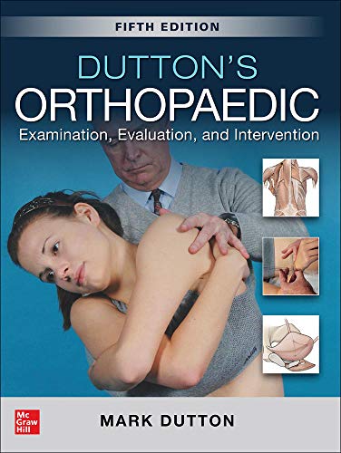Dutton's Orthopaedic: Examination, Evaluation and Intervention, Fifth Edition
