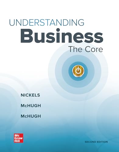 Loose-Leaf Edition Understanding Business: The Core