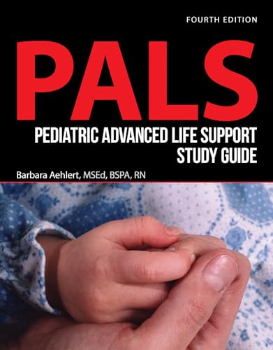 Pediatric Advanced Life Support Study Guide (Pals)