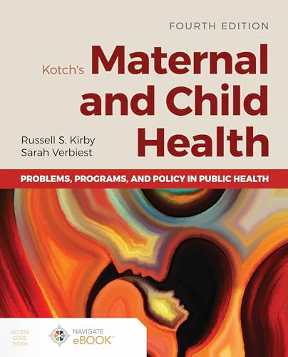 Kotch's Maternal and Child Health: Problems, Programs, and Policy in Public Health