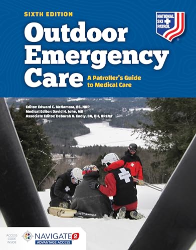 Outdoor Emergency Care: A Patroller’s Guide to Medical Care: A Patroller's Guide to Medical Care