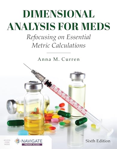 Dimensional Analysis for Meds: Refocusing on Essential Metric Calculations: Refocusing on Essential Metric Calculations