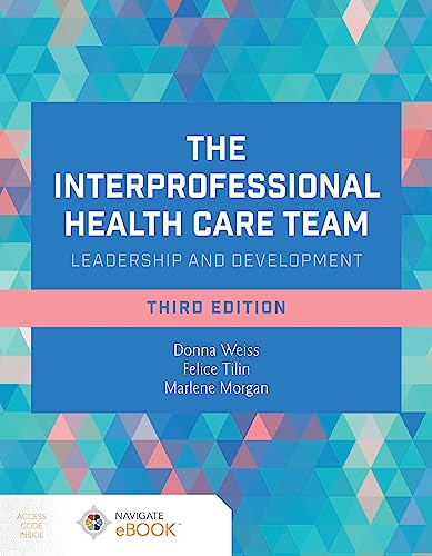 The Interprofessional Health Care Team: Leadership and Development