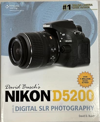 David Busch's Nikon D5200 Guide to Digital SLR Photography (David Busch's Digital Photography Guides)