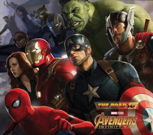 The Road to Marvel's Avengers Infinity War: The Art of the Marvel Cinematic Universe