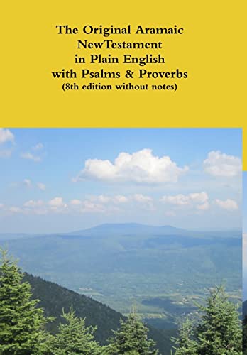 The Original Aramaic New Testament in Plain English with Psalms & Proverbs (8th edition without notes)