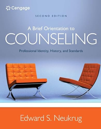 A Brief Orientation to Counseling: Professional Identity, History, and Standards