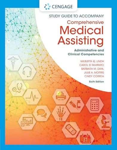 Study Guide for Lindh/Tamparo/Dahl/Morris/Correa’s Comprehensive Medical Assisting: Administrative and Clinical Competencies, 6th