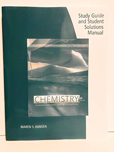 Study Guide with Student Solutions Manual for Seager/Slabaugh/Hansen's Chemistry for Today: General, Organic, and Biochemistry, 9th Edition