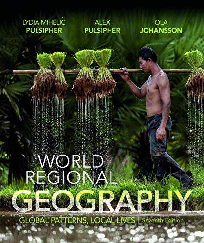 World Regional Geography: Global Patterns, Local Lives