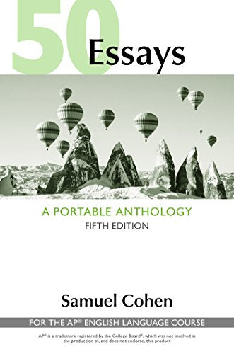 50 Essays: A Portable Anthology (High School Edition): for the AP® English Language Course