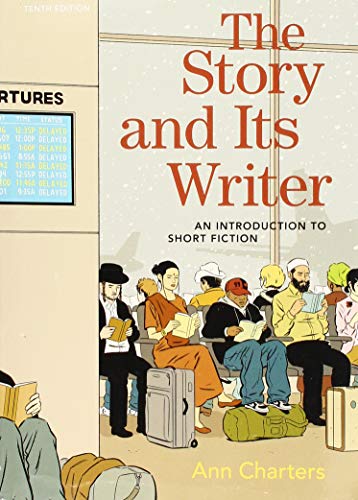 The Story and Its Writer: An Introduction to Short Fiction