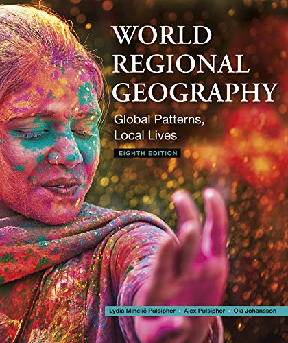 World Regional Geography: Global Patterns, Local Lives