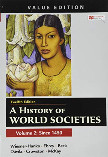 A History of World Societies, Value Edition, Volume 2