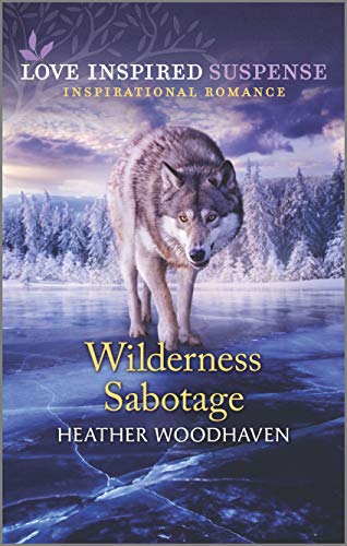 Wilderness Sabotage (Love Inspired Suspense)