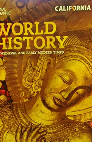 National Geographic World History: Medieval and Early Modern Times, California Student Edition