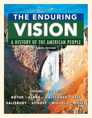 The Enduring Vision: A History of the American People, Volume 1: To 1877