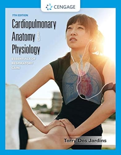 Cardiopulmonary Anatomy & Physiology: Essentials of Respiratory Care