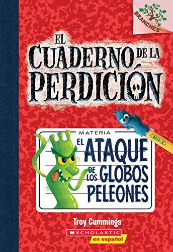 El ataque de los globos peleones: A Branches Book (El cuaderno de la perdición #1) (Spanish Edition)
