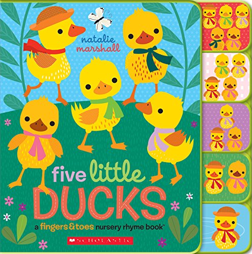 Five Little Ducks: A Fingers & Toes Nursery Rhyme Book (Fingers & Toes Nursery Rhymes)