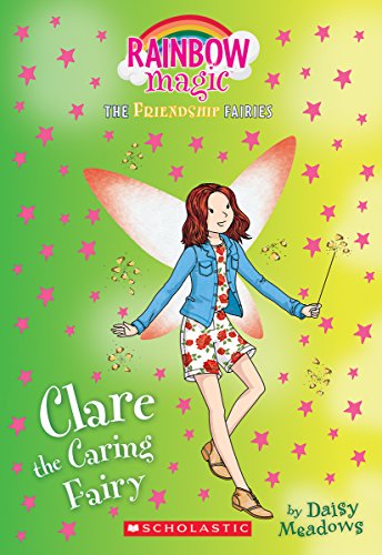 Clare the Caring Fairy (Friendship Fairies #4): A Rainbow Magic Book (4)