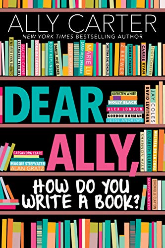 Dear Ally, How Do You Write a Book?