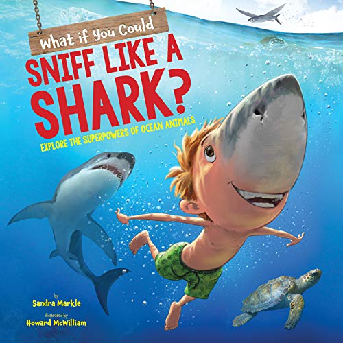 What If You Could Sniff Like a Shark? (Library Edition): Explore the Superpowers of Ocean Animals (What If You Had... ?)