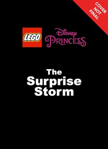 LEGO Disney Princess: The Surprise Storm: Chapter Book 1 (Lego Disney Princess Read and Imagine, 1)