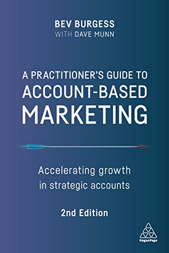 A Practitioner's Guide to Account-Based Marketing: Accelerating Growth in Strategic Accounts