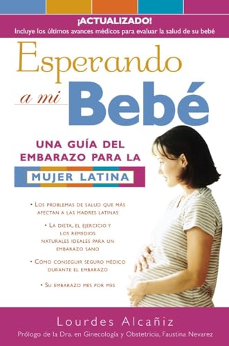 Esperando a mi bebé / Waiting for Bebe: Una guía del embarazo para la mujer latina (Spanish Edition)