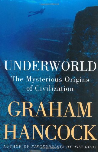 Underworld: The Mysterious Origins of Civilization