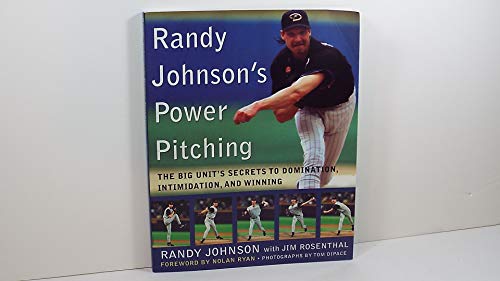 Randy Johnson's Power Pitching: The Big Unit's Secrets to Domination, Intimidation, and Winning