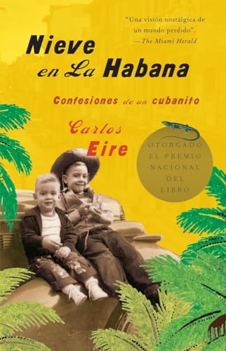 Nieve en La Habana: Confesiones de un cubanito / Waiting for Snow in Havana: Confessions of a Cuban Boy (Spanish Edition)