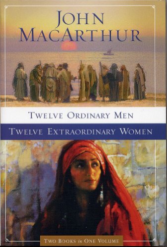 Twelve Ordinary Men & Twelve Extraordinary Women (Two Books in One Volume Deluxe Trade Softcover Edition)