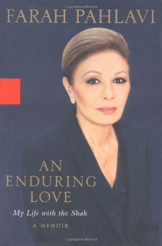 An Enduring Love: My Life with the Shah: A Memoir